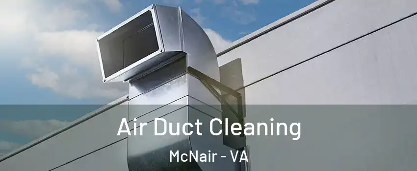  Air Duct Cleaning McNair - VA