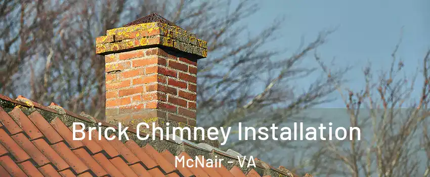  Brick Chimney Installation McNair - VA