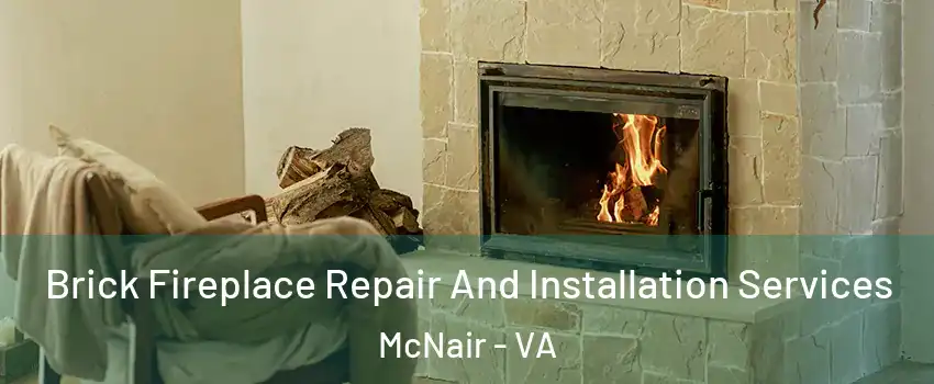  Brick Fireplace Repair And Installation Services McNair - VA