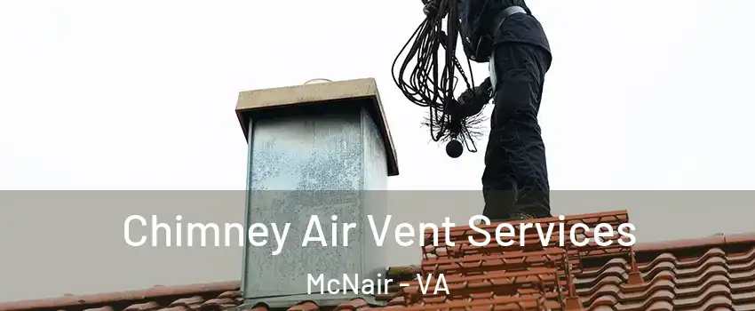 Chimney Air Vent Services McNair - VA