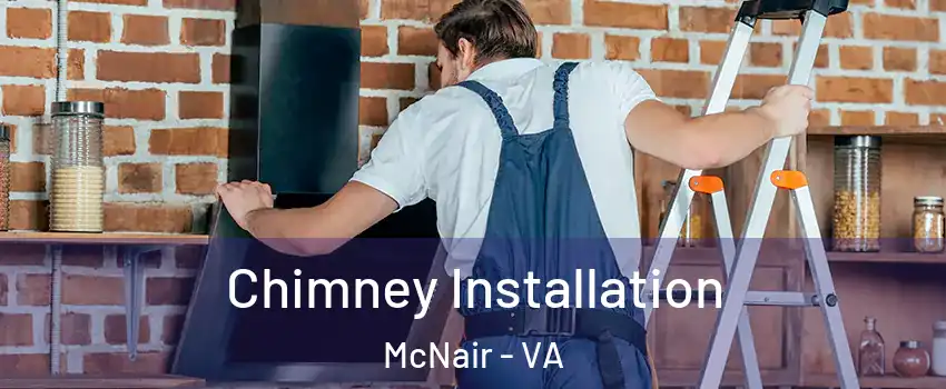 Chimney Installation McNair - VA