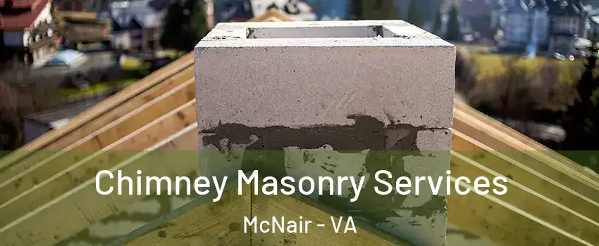  Chimney Masonry Services McNair - VA