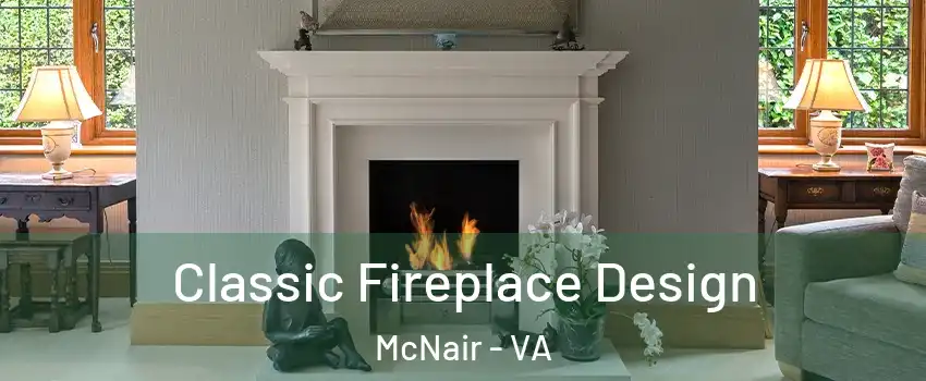  Classic Fireplace Design McNair - VA