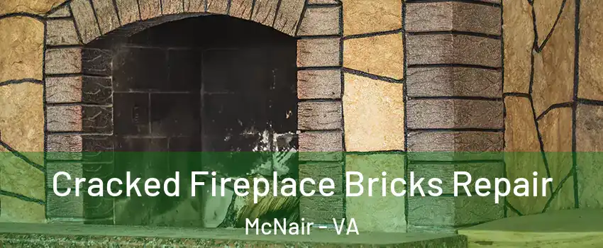  Cracked Fireplace Bricks Repair McNair - VA