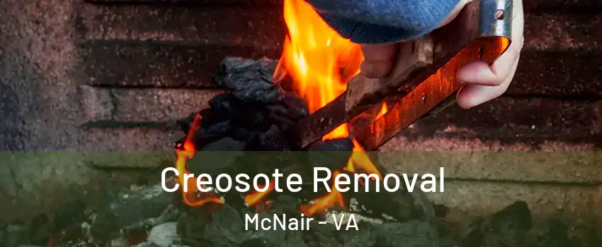  Creosote Removal McNair - VA