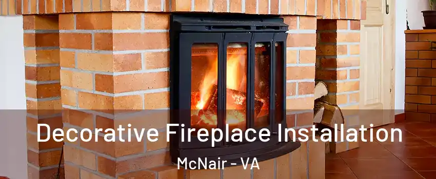  Decorative Fireplace Installation McNair - VA