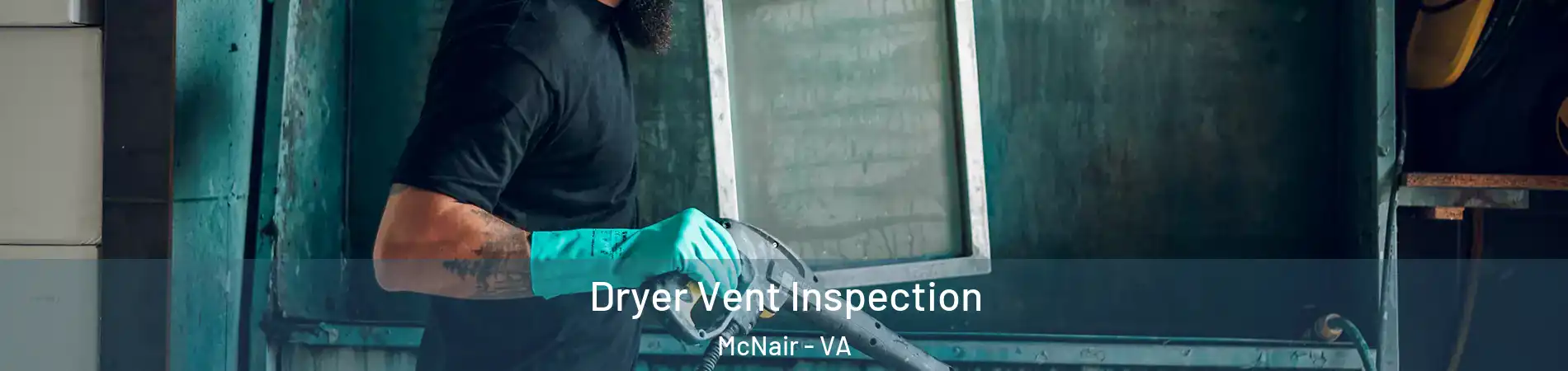 Dryer Vent Inspection McNair - VA