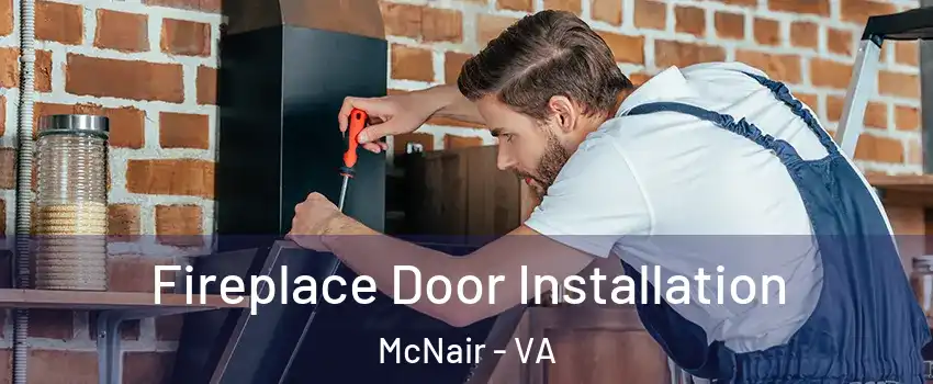  Fireplace Door Installation McNair - VA