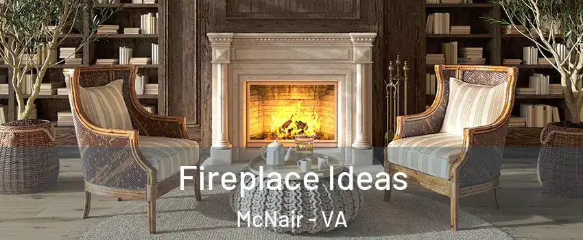  Fireplace Ideas McNair - VA