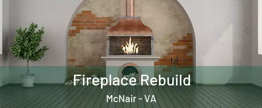  Fireplace Rebuild McNair - VA