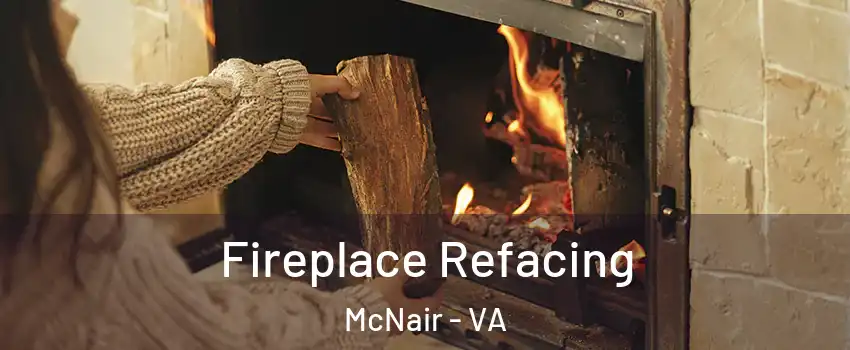  Fireplace Refacing McNair - VA
