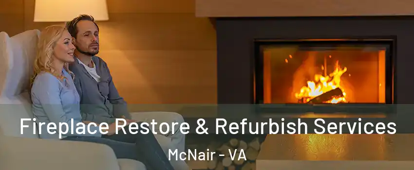  Fireplace Restore & Refurbish Services McNair - VA