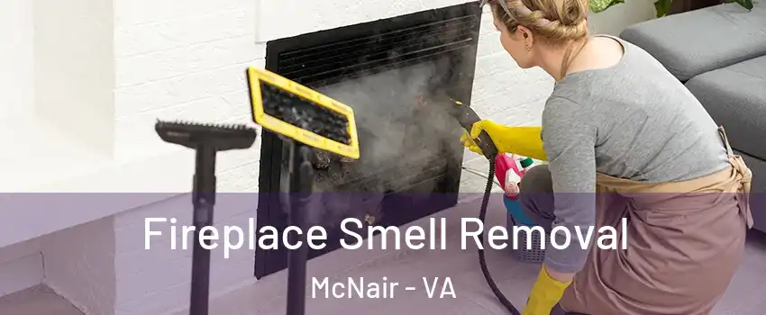 Fireplace Smell Removal McNair - VA