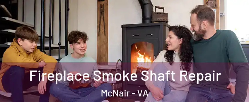  Fireplace Smoke Shaft Repair McNair - VA