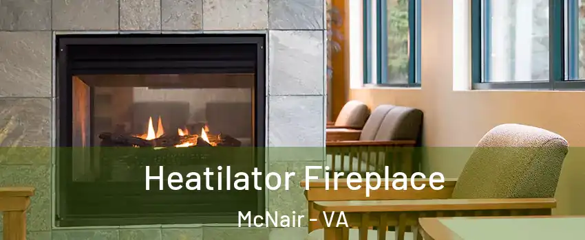  Heatilator Fireplace McNair - VA