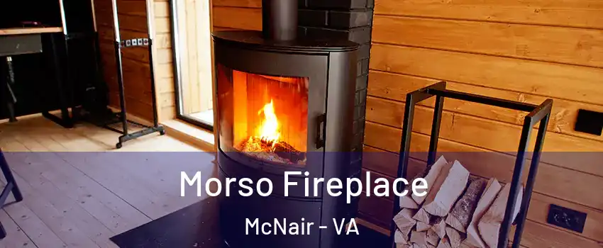  Morso Fireplace McNair - VA
