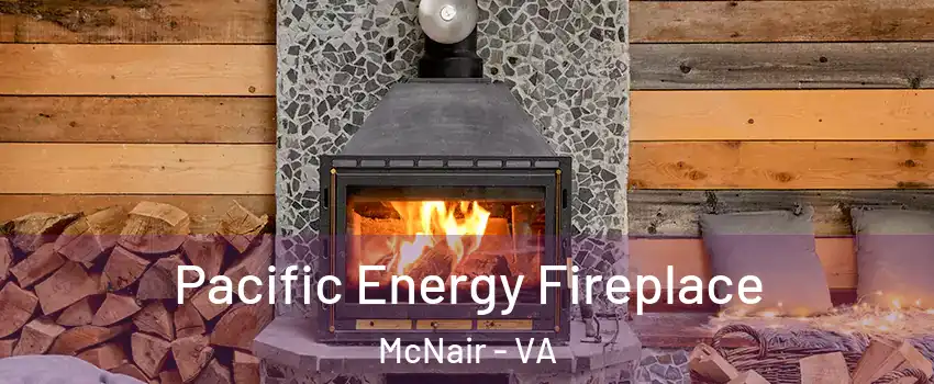  Pacific Energy Fireplace McNair - VA