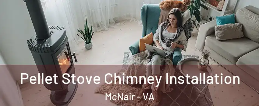  Pellet Stove Chimney Installation McNair - VA
