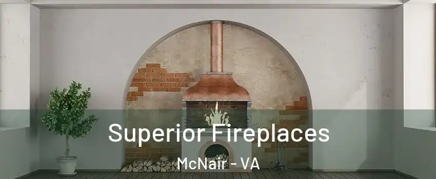  Superior Fireplaces McNair - VA