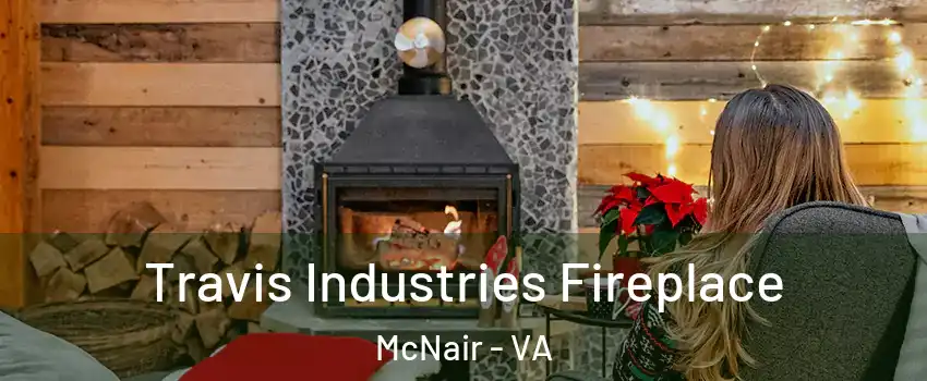 Travis Industries Fireplace McNair - VA