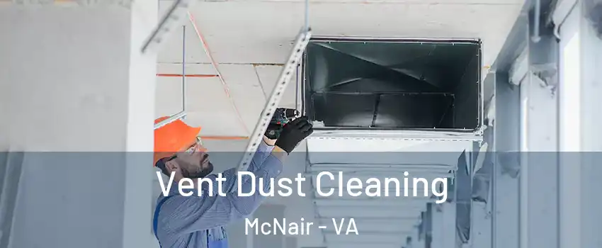  Vent Dust Cleaning McNair - VA