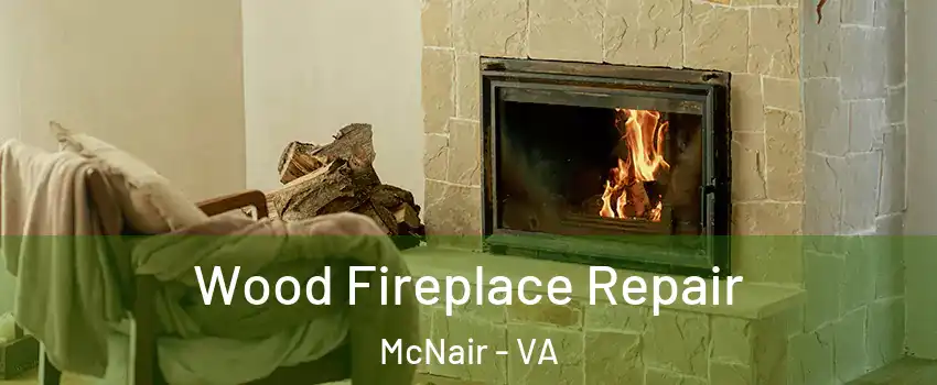 Wood Fireplace Repair McNair - VA