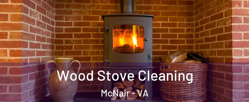  Wood Stove Cleaning McNair - VA